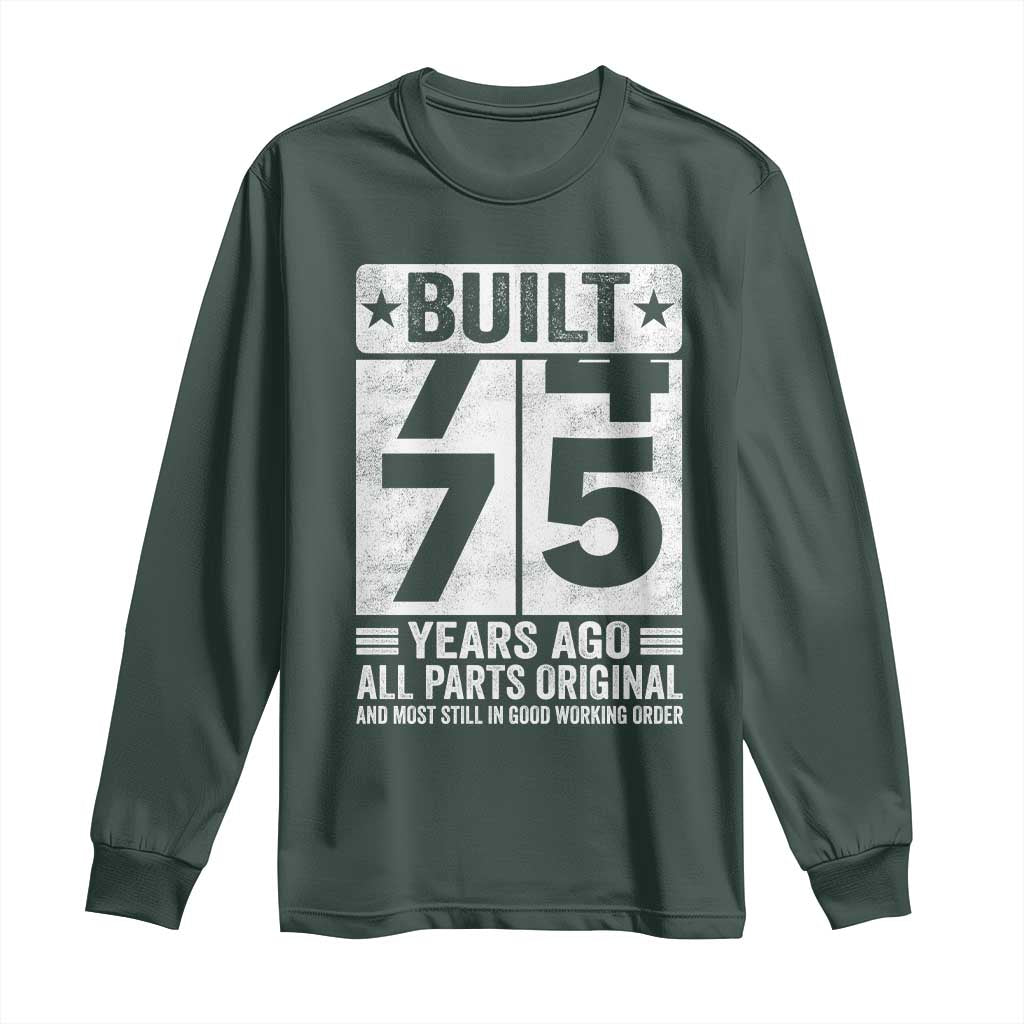 75th Birthday Long Sleeve Shirt Built 75 Years Ago All Parts Original Gifts TS10 Dark Forest Green Print Your Wear