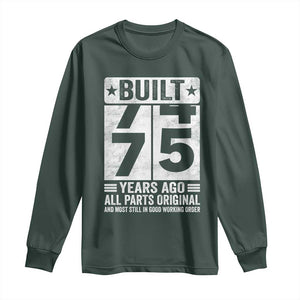 75th Birthday Long Sleeve Shirt Built 75 Years Ago All Parts Original Gifts TS10 Dark Forest Green Print Your Wear