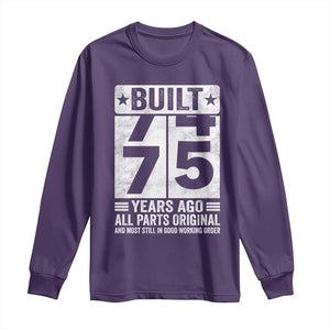 75th Birthday Long Sleeve Shirt Built 75 Years Ago All Parts Original Gifts TS10 Purple Print Your Wear
