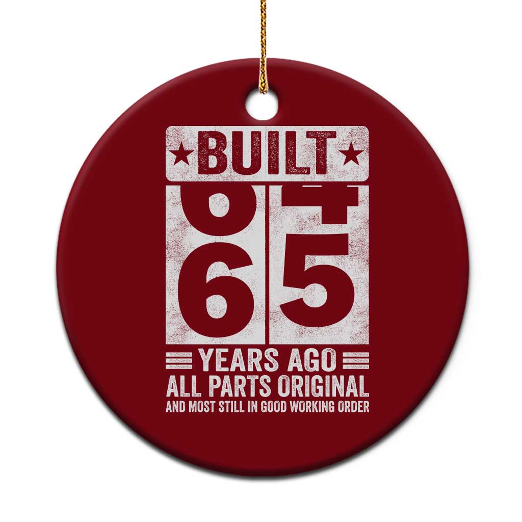 65th Birthday Ceramic Ornament Built 65 Years Ago All Parts Original Gifts TS10 1pc Red Print Your Wear