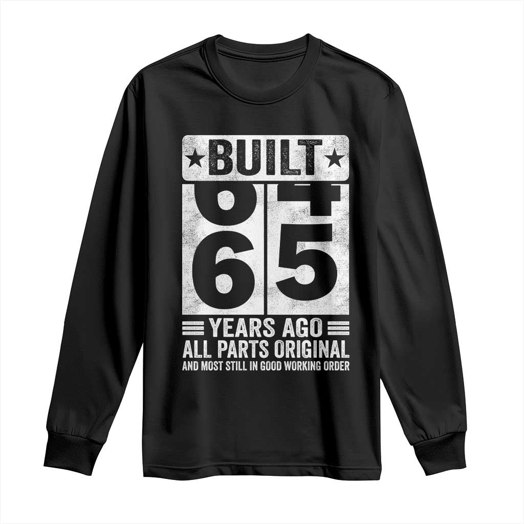 65th Birthday Long Sleeve Shirt Built 65 Years Ago All Parts Original Gifts TS10 Black Print Your Wear