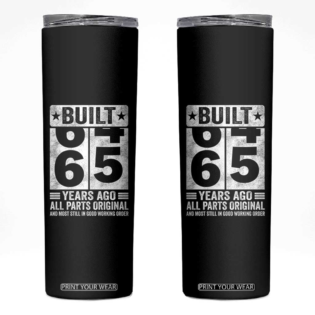 65th Birthday Skinny Tumbler Built 65 Years Ago All Parts Original Gifts TS10 Black Print Your Wear