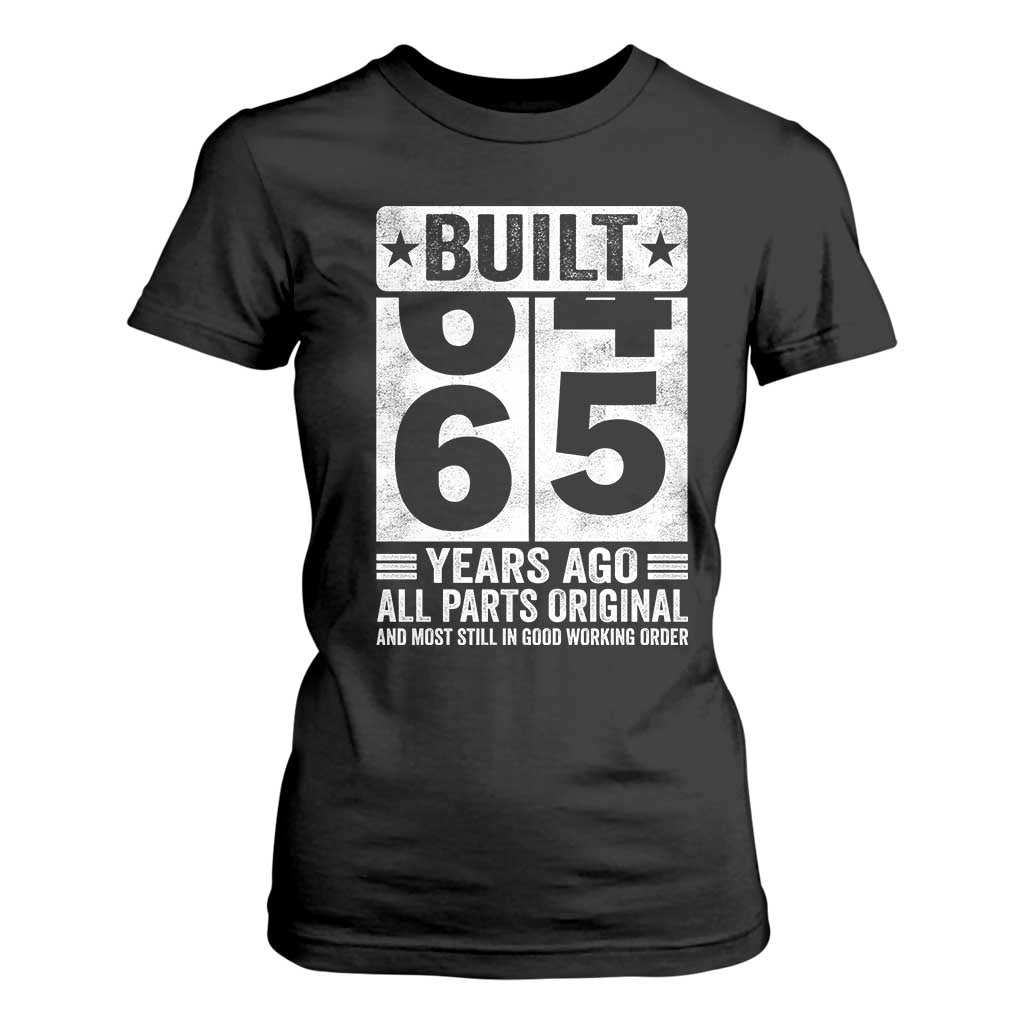 65th Birthday T Shirt For Women Built 65 Years Ago All Parts Original Gifts TS10 Black Print Your Wear