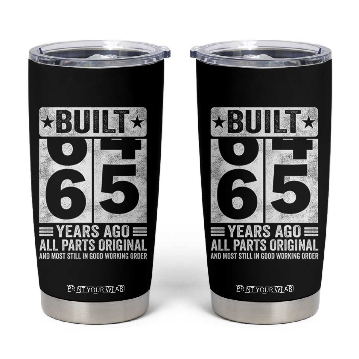 65th Birthday Tumbler Cup Built 65 Years Ago All Parts Original Gifts TS10 Black Print Your Wear