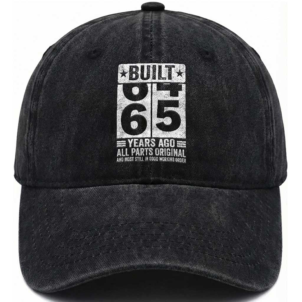 65th Birthday Washed Cotton Baseball Cap Built 65 Years Ago All Parts Original Gifts TS10 Print Your Wear