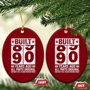 90th Birthday Ceramic Ornament Built 90 Years Ago All Parts Original Gifts TS10 Print Your Wear