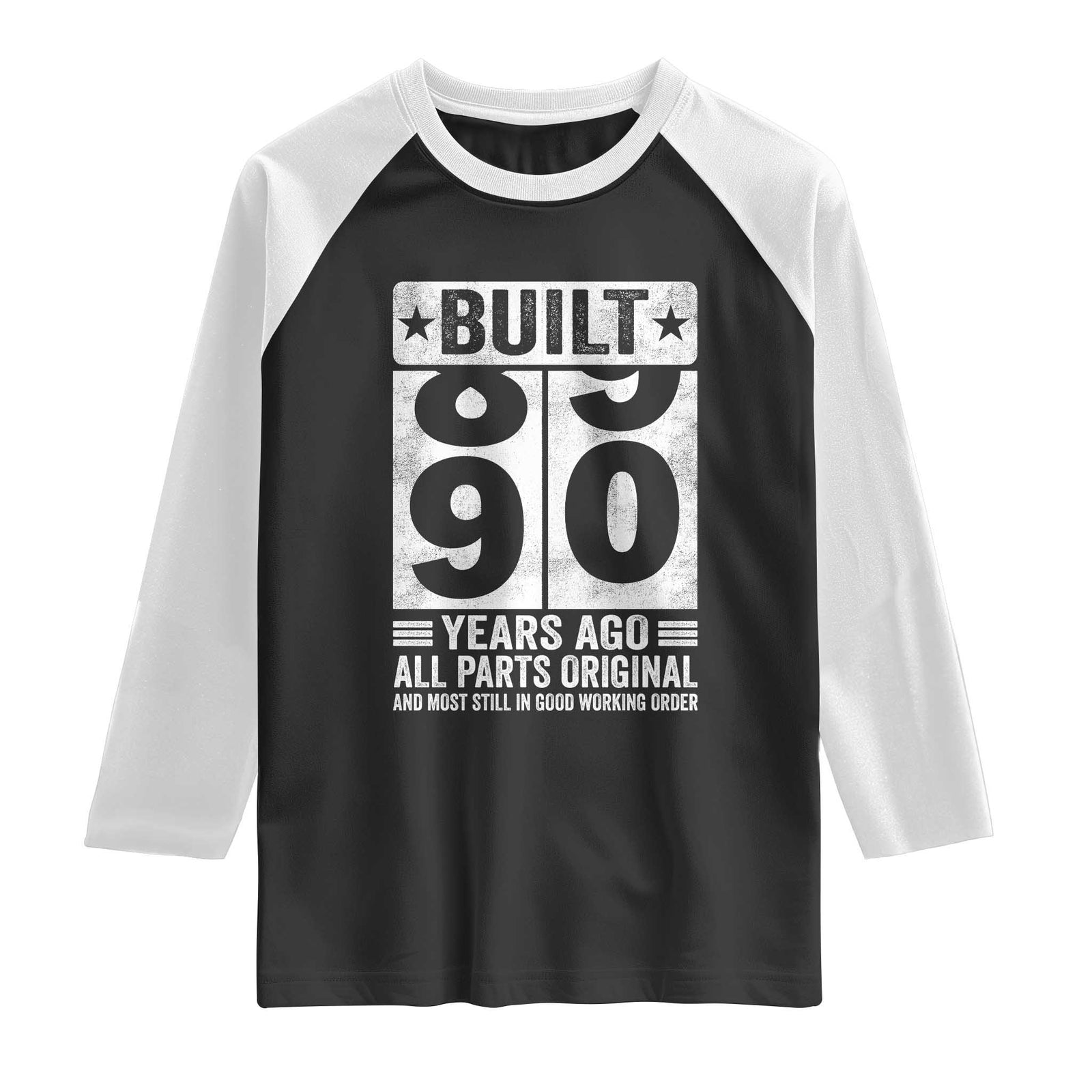 90th Birthday Raglan Shirt Built 90 Years Ago All Parts Original Gifts TS10 Black White Print Your Wear