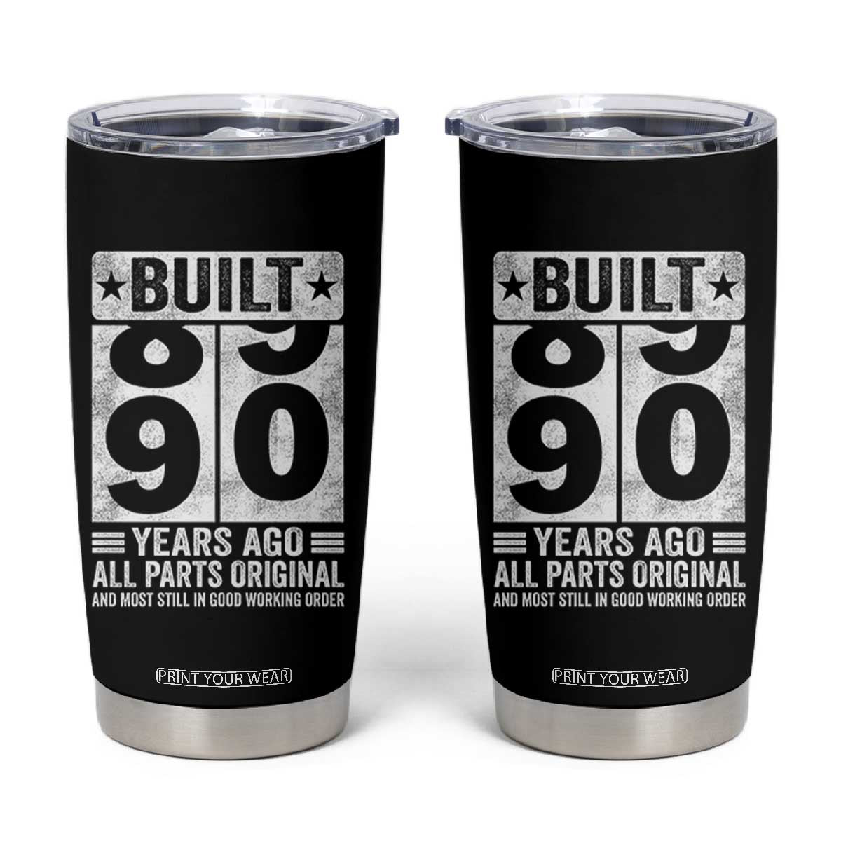 90th Birthday Tumbler Cup Built 90 Years Ago All Parts Original Gifts TS10 Black Print Your Wear