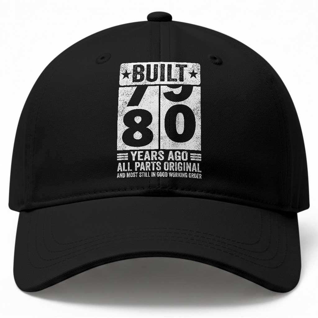 80th Birthday Baseball Cap Built 80 Years Ago All Parts Original Gifts TS10 Print Your Wear