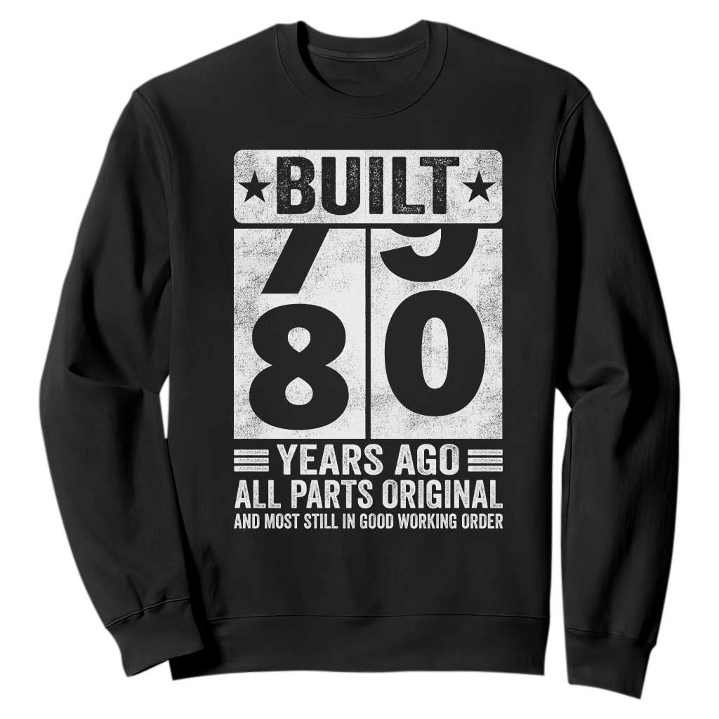 80th Birthday Sweatshirt Built 80 Years Ago All Parts Original Gifts TS10 Black Print Your Wear