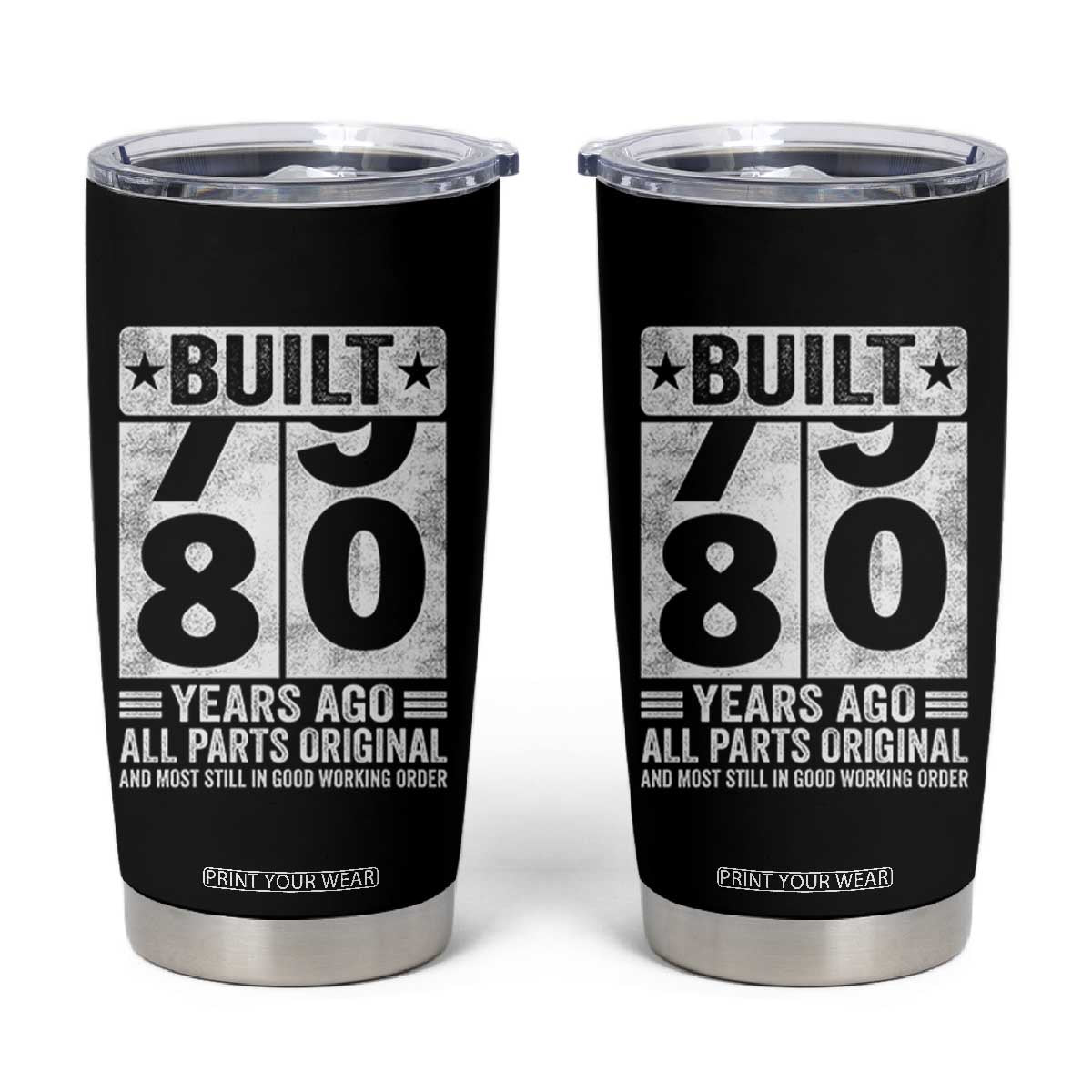 80th Birthday Tumbler Cup Built 80 Years Ago All Parts Original Gifts TS10 Black Print Your Wear