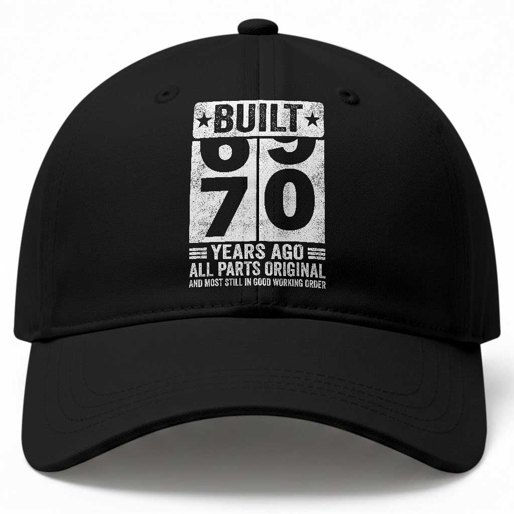 70th Birthday Baseball Cap Built 70 Years Ago All Parts Original Gifts TS10 Print Your Wear
