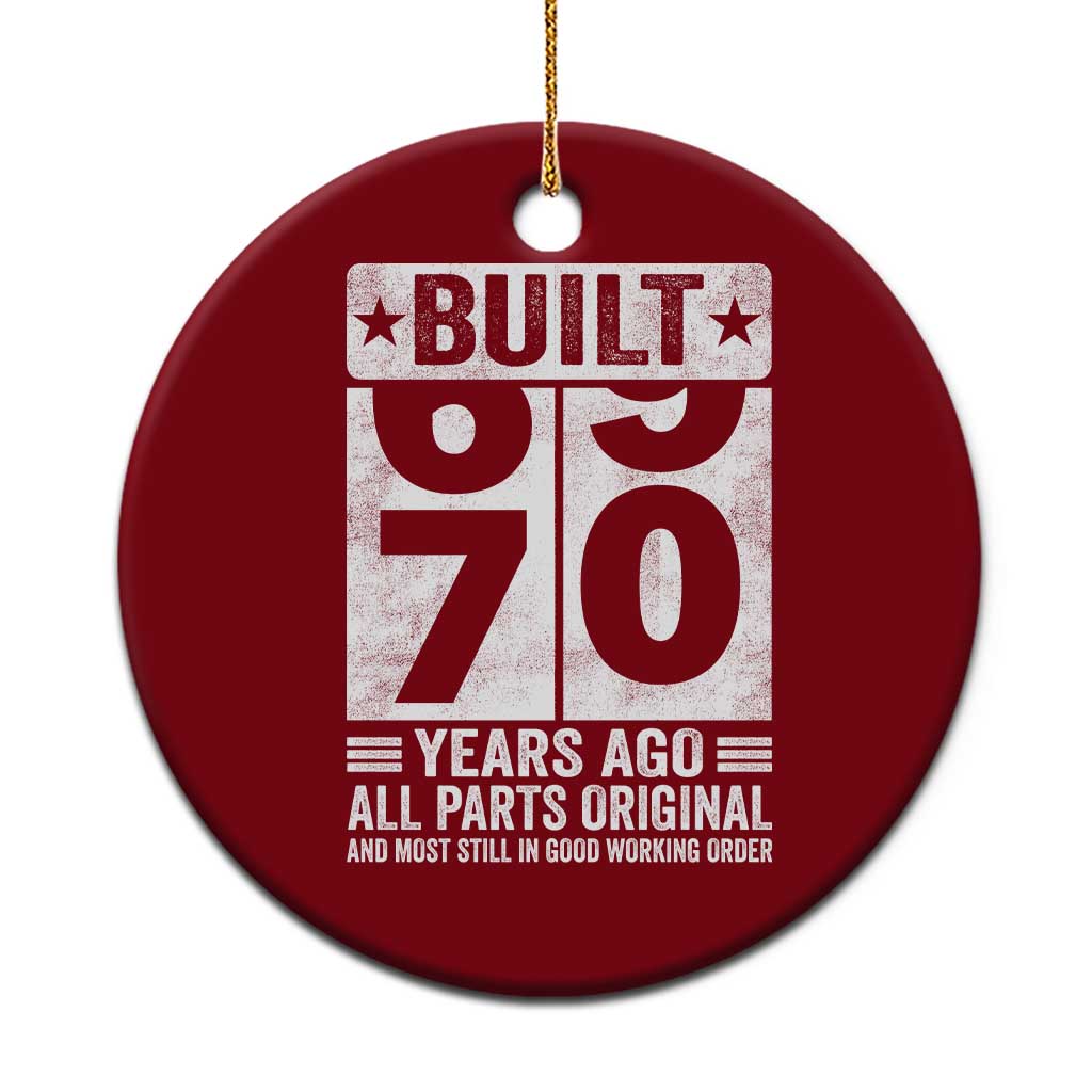 70th Birthday Ceramic Ornament Built 70 Years Ago All Parts Original Gifts TS10 1pc Red Print Your Wear