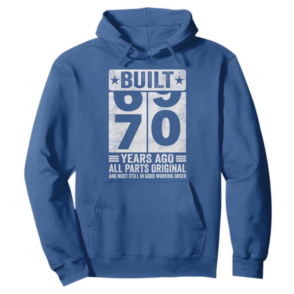 70th Birthday Hoodie Built 70 Years Ago All Parts Original Gifts TS10 Royal Blue Print Your Wear