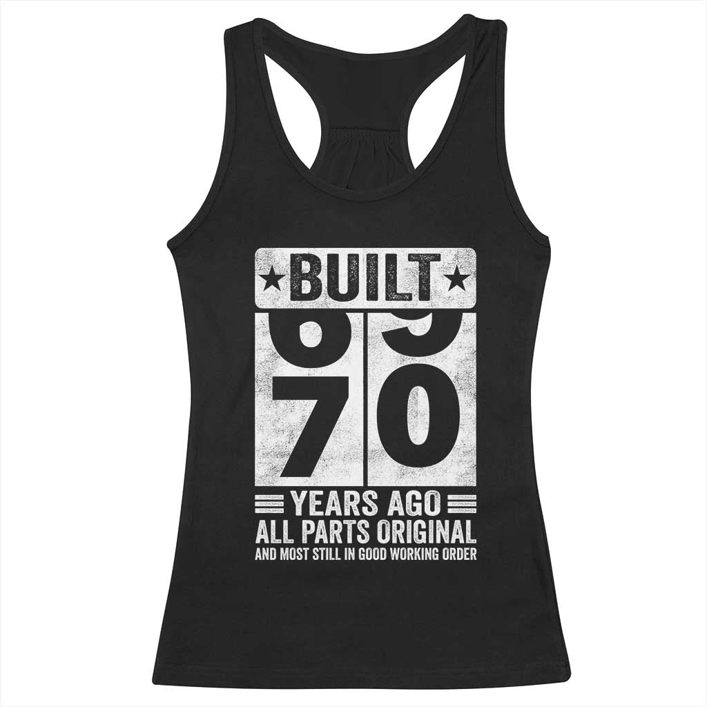 70th Birthday Racerback Tank Top Built 70 Years Ago All Parts Original Gifts TS10 Black Print Your Wear