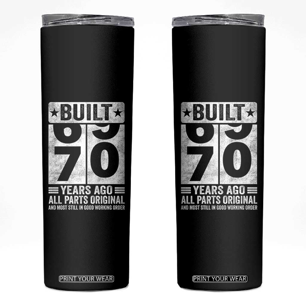 70th Birthday Skinny Tumbler Built 70 Years Ago All Parts Original Gifts TS10 Black Print Your Wear