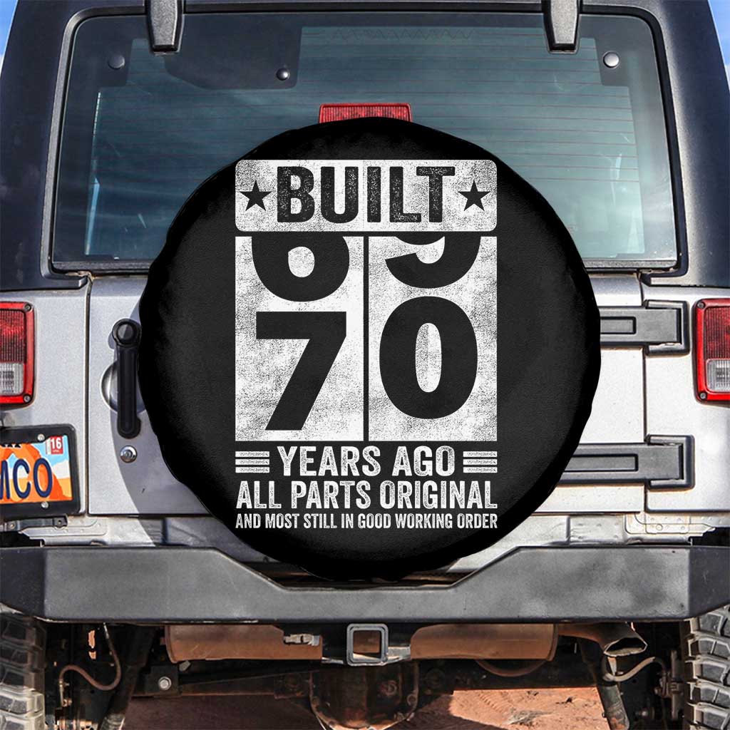 70th Birthday Spare Tire Cover Built 70 Years Ago All Parts Original Gifts TS10 No hole Black Print Your Wear