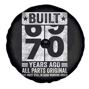 70th Birthday Spare Tire Cover Built 70 Years Ago All Parts Original Gifts TS10 Print Your Wear