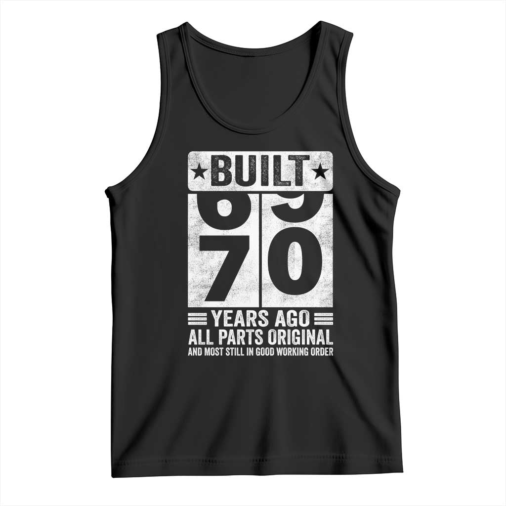 70th Birthday Tank Top Built 70 Years Ago All Parts Original Gifts TS10 Black Print Your Wear