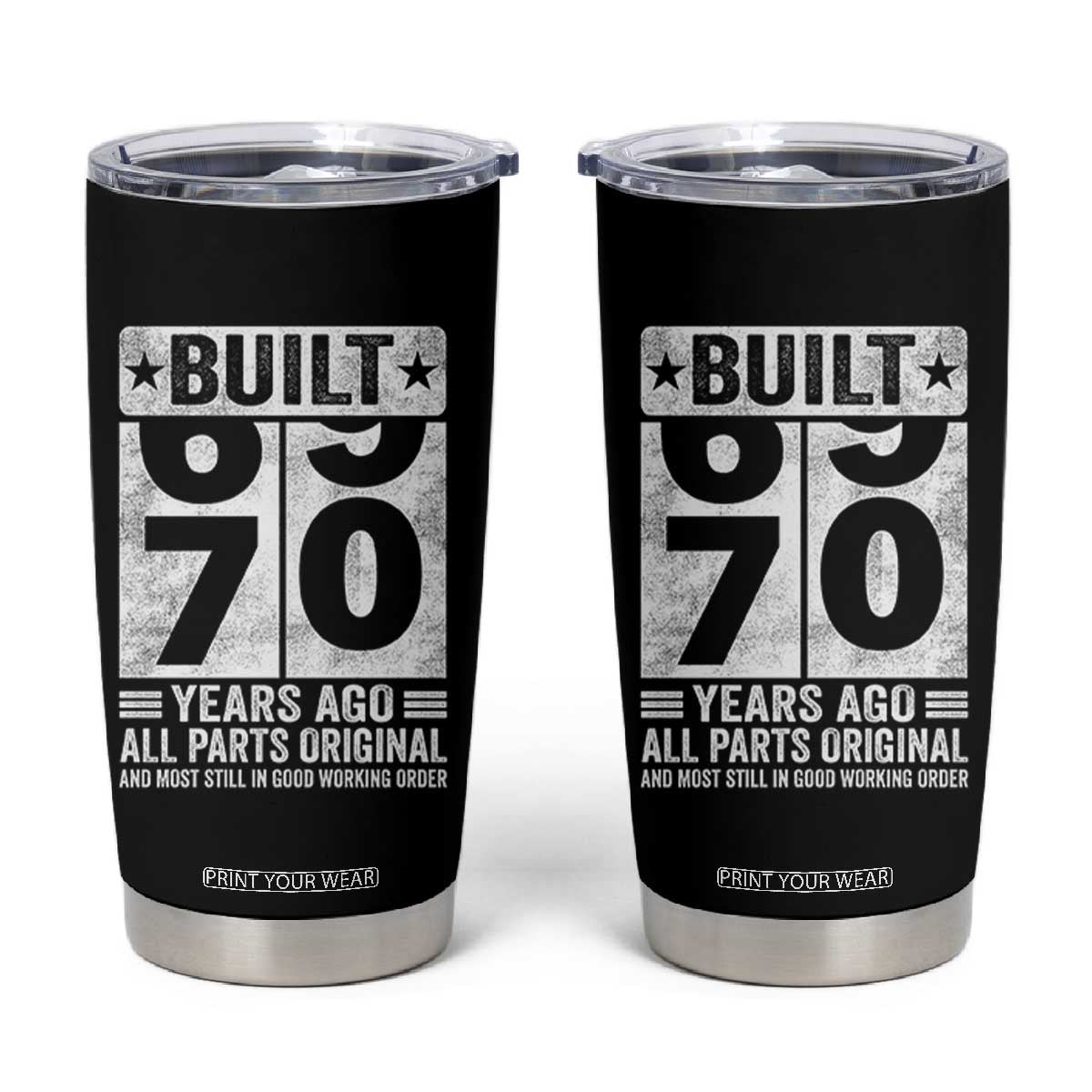 70th Birthday Tumbler Cup Built 70 Years Ago All Parts Original Gifts TS10 Black Print Your Wear