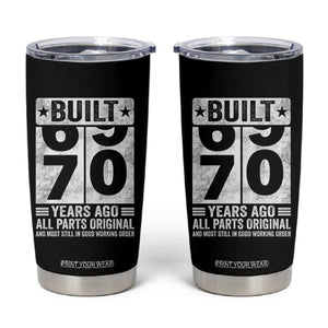 70th Birthday Tumbler Cup Built 70 Years Ago All Parts Original Gifts TS10 Black Print Your Wear