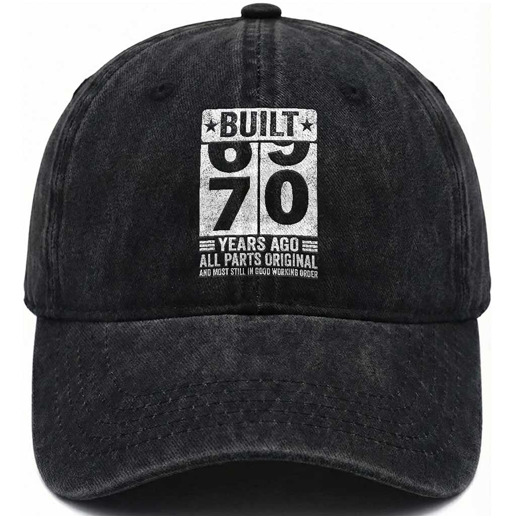 70th Birthday Washed Cotton Baseball Cap Built 70 Years Ago All Parts Original Gifts TS10 Print Your Wear