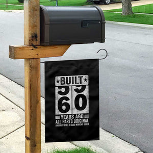 60th Birthday Garden Flag Built 60 Years Ago All Parts Original Gifts TS10 Print Your Wear