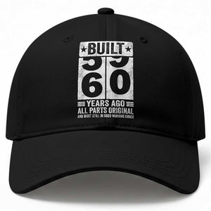 60th Birthday Baseball Cap Built 60 Years Ago All Parts Original Gifts TS10 Print Your Wear