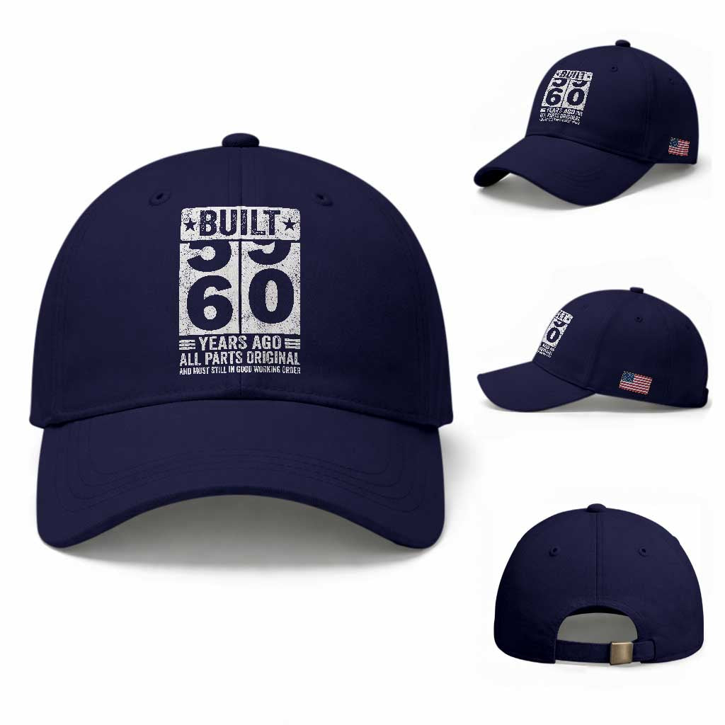 60th Birthday Baseball Cap Built 60 Years Ago All Parts Original Gifts TS10 Baseball Cap Universal Fit Dark Blue Print Your Wear