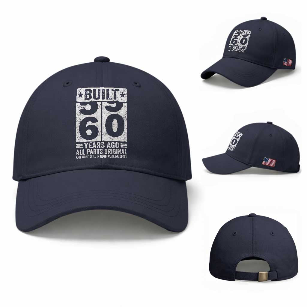60th Birthday Baseball Cap Built 60 Years Ago All Parts Original Gifts TS10 Baseball Cap Universal Fit Navy Print Your Wear