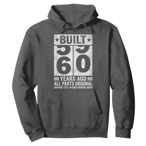 60th Birthday Hoodie Built 60 Years Ago All Parts Original Gifts TS10 Dark Heather Print Your Wear