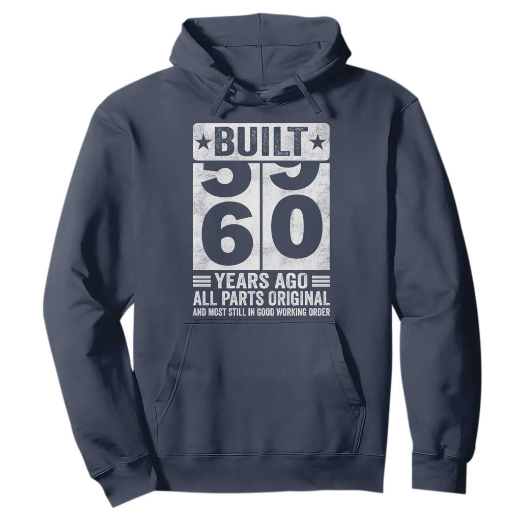 60th Birthday Hoodie Built 60 Years Ago All Parts Original Gifts TS10 Navy Print Your Wear