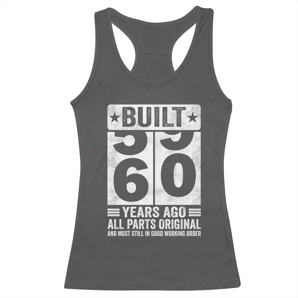 60th Birthday Racerback Tank Top Built 60 Years Ago All Parts Original Gifts TS10 Dark Heather Print Your Wear