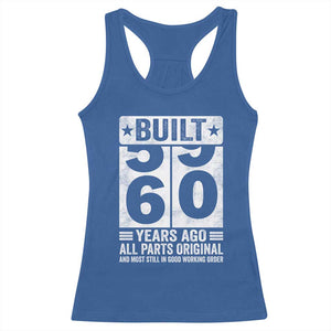 60th Birthday Racerback Tank Top Built 60 Years Ago All Parts Original Gifts TS10 Royal Blue Print Your Wear