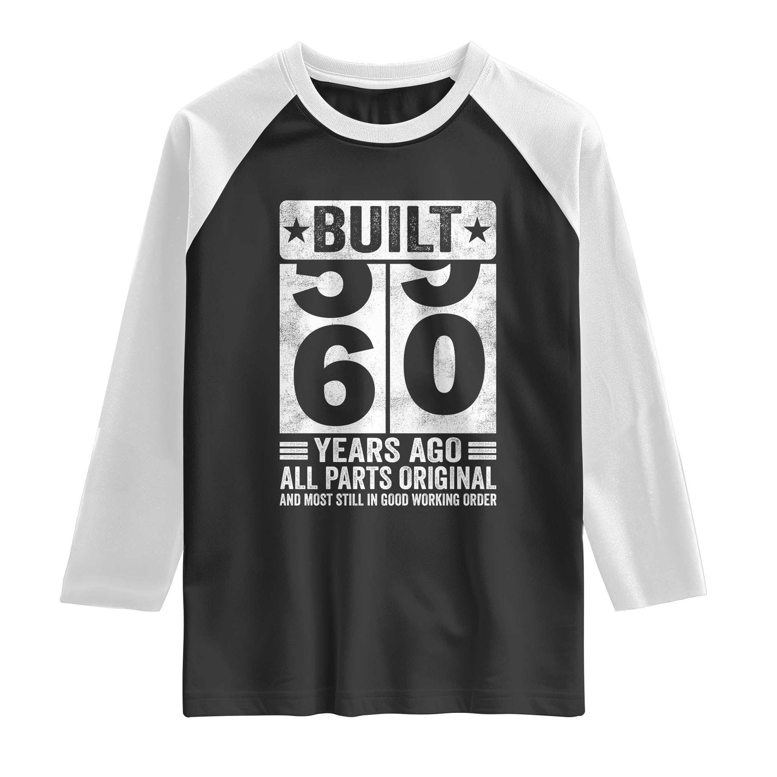 60th Birthday Raglan Shirt Built 60 Years Ago All Parts Original Gifts TS10 Black White Print Your Wear