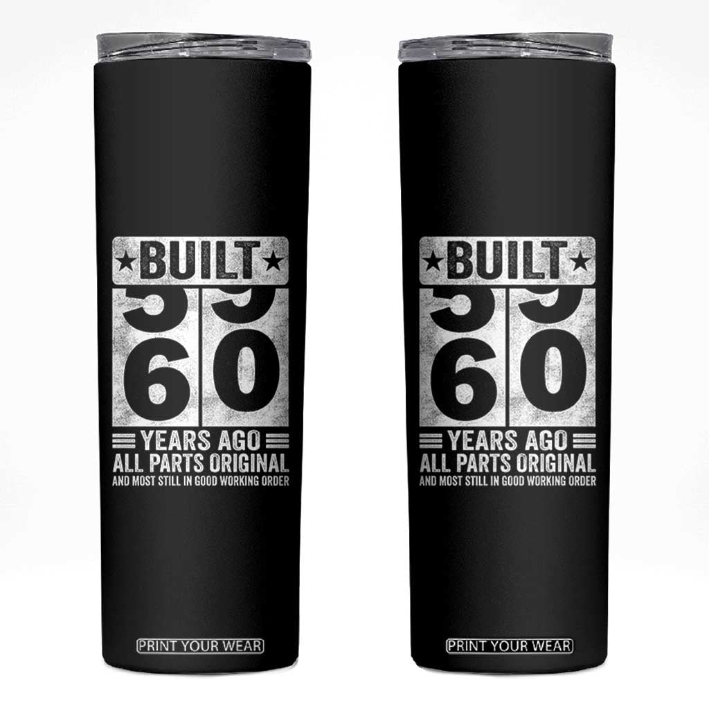 60th Birthday Skinny Tumbler Built 60 Years Ago All Parts Original Gifts TS10 Black Print Your Wear