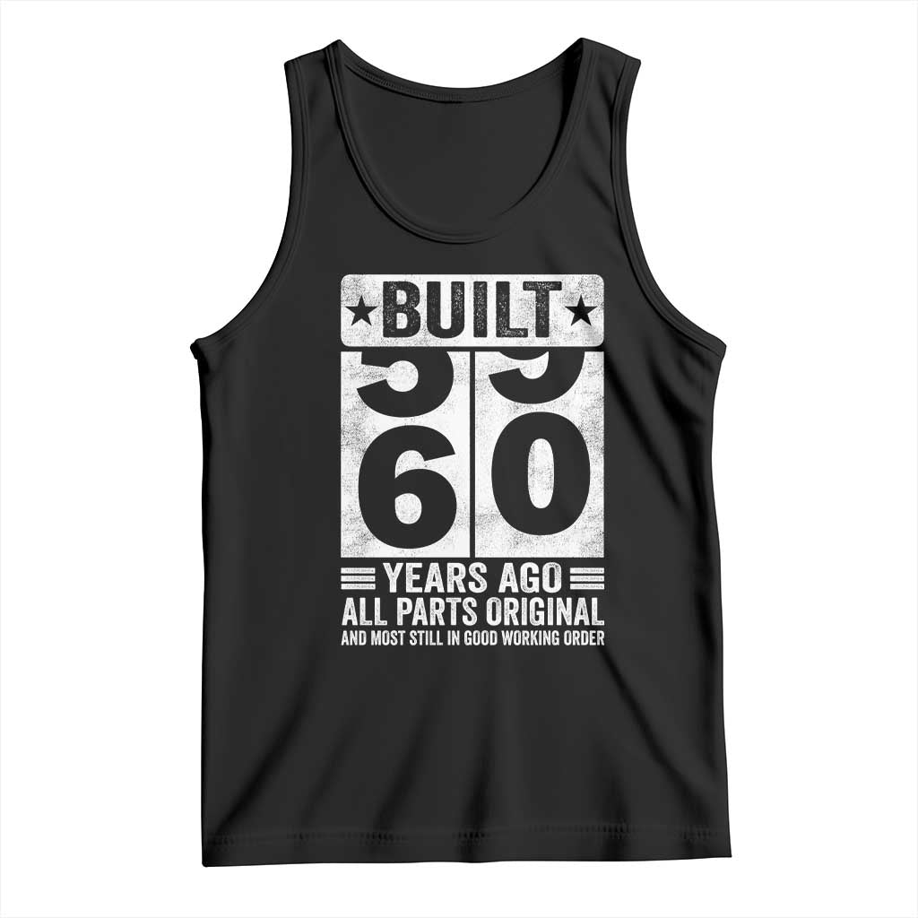 60th Birthday Tank Top Built 60 Years Ago All Parts Original Gifts TS10 Black Print Your Wear