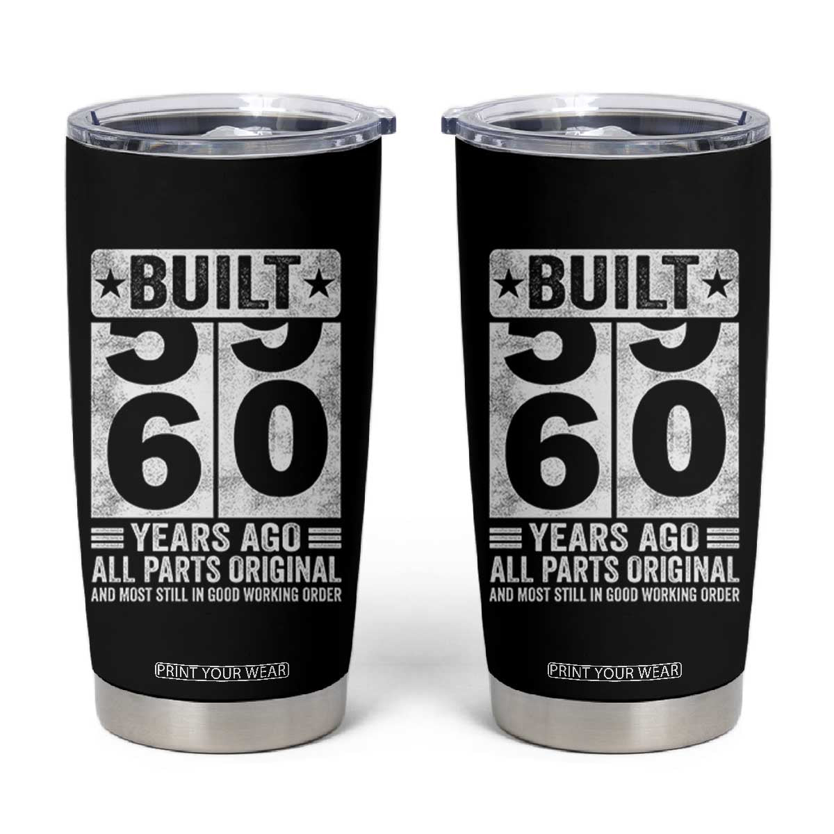 60th Birthday Tumbler Cup Built 60 Years Ago All Parts Original Gifts TS10 Black Print Your Wear