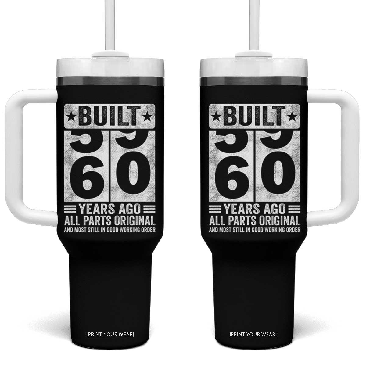 60th Birthday Tumbler With Handle Built 60 Years Ago All Parts Original Gifts TS10 One Size: 40 oz Black Print Your Wear