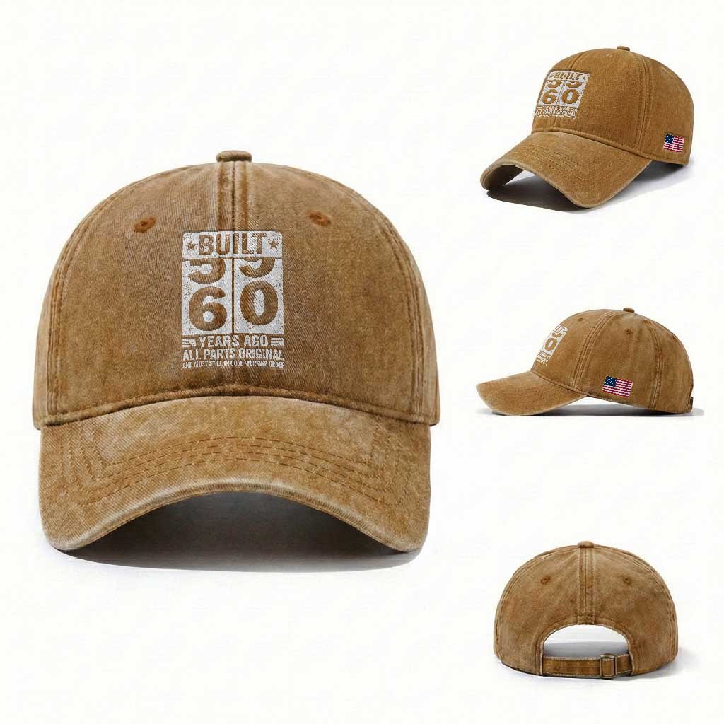 60th Birthday Washed Cotton Baseball Cap Built 60 Years Ago All Parts Original Gifts TS10 Washed Cap Universal Fit Yellow Ochre Print Your Wear