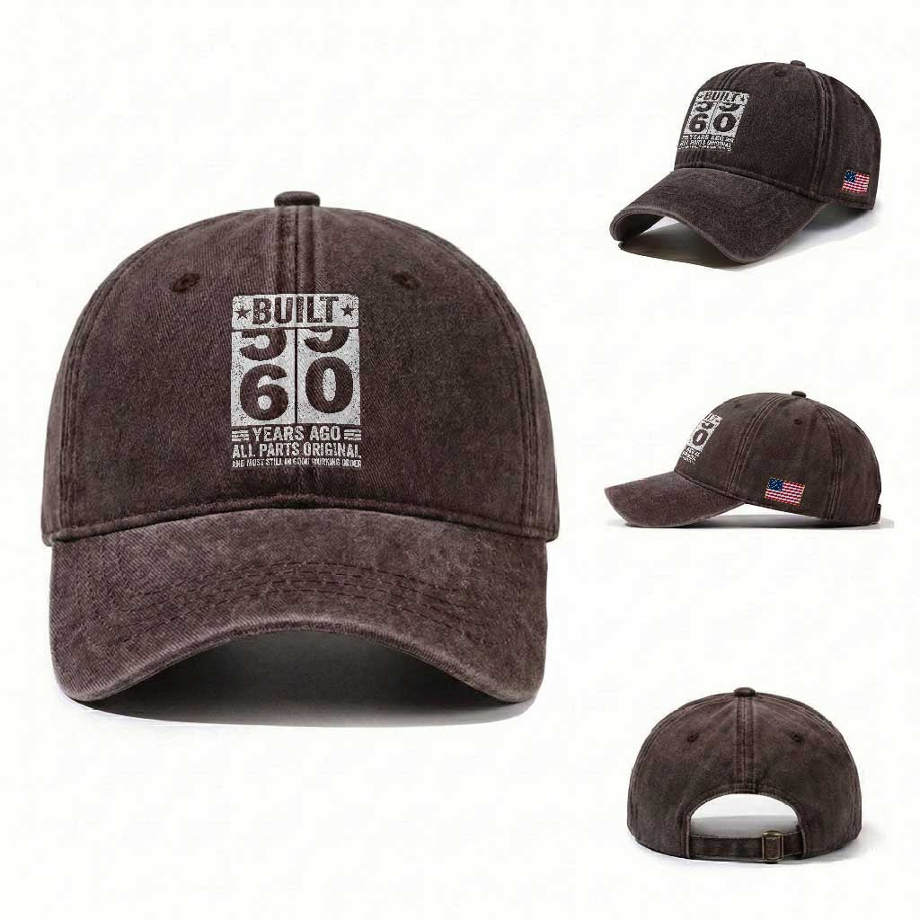 60th Birthday Washed Cotton Baseball Cap Built 60 Years Ago All Parts Original Gifts TS10 Washed Cap Universal Fit Dark Brown Print Your Wear