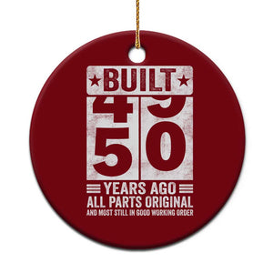 50th Birthday Ceramic Ornament Built 50 Years Ago All Parts Original Gifts TS10 1pc Red Print Your Wear