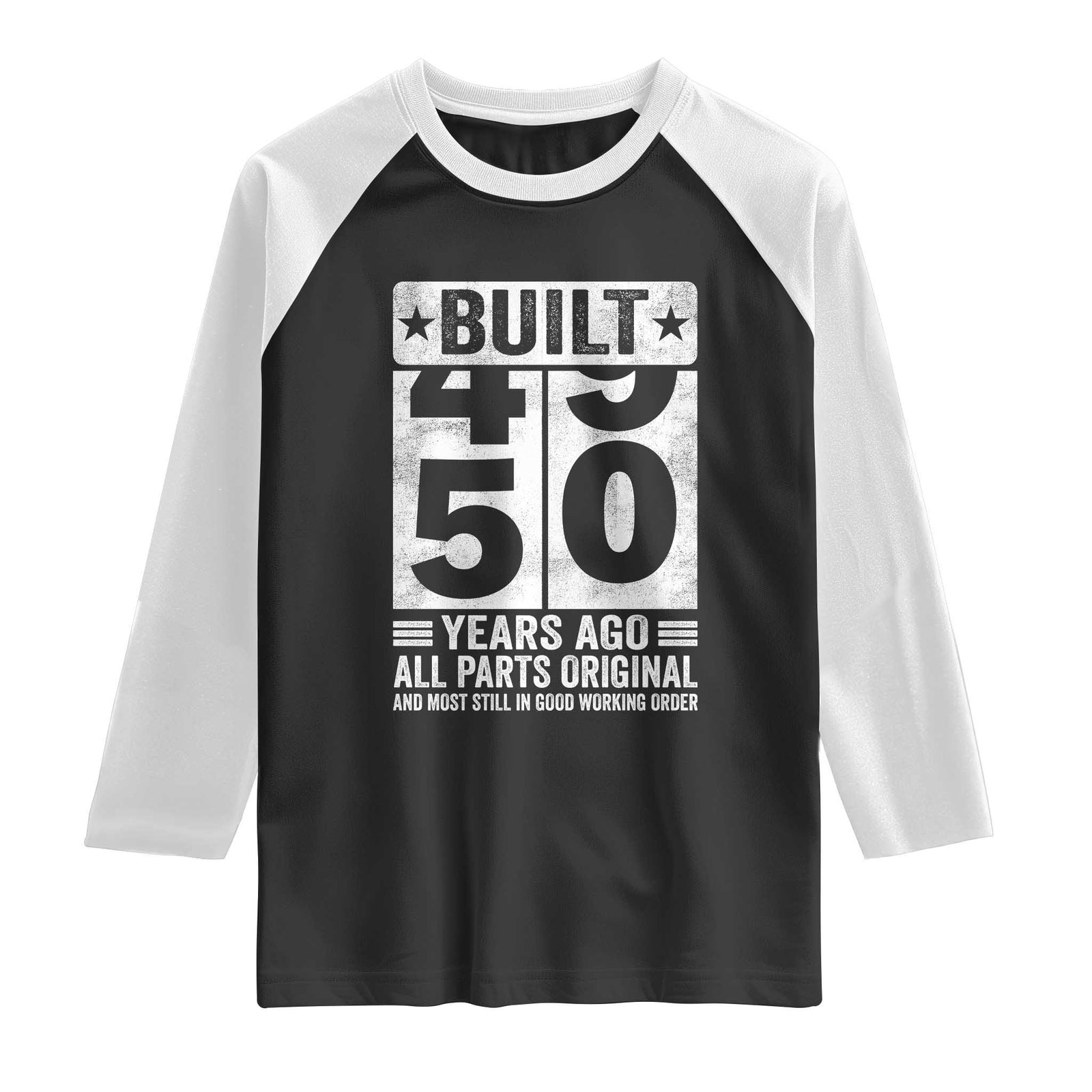 50th Birthday Raglan Shirt Built 50 Years Ago All Parts Original Gifts TS10 Black White Print Your Wear