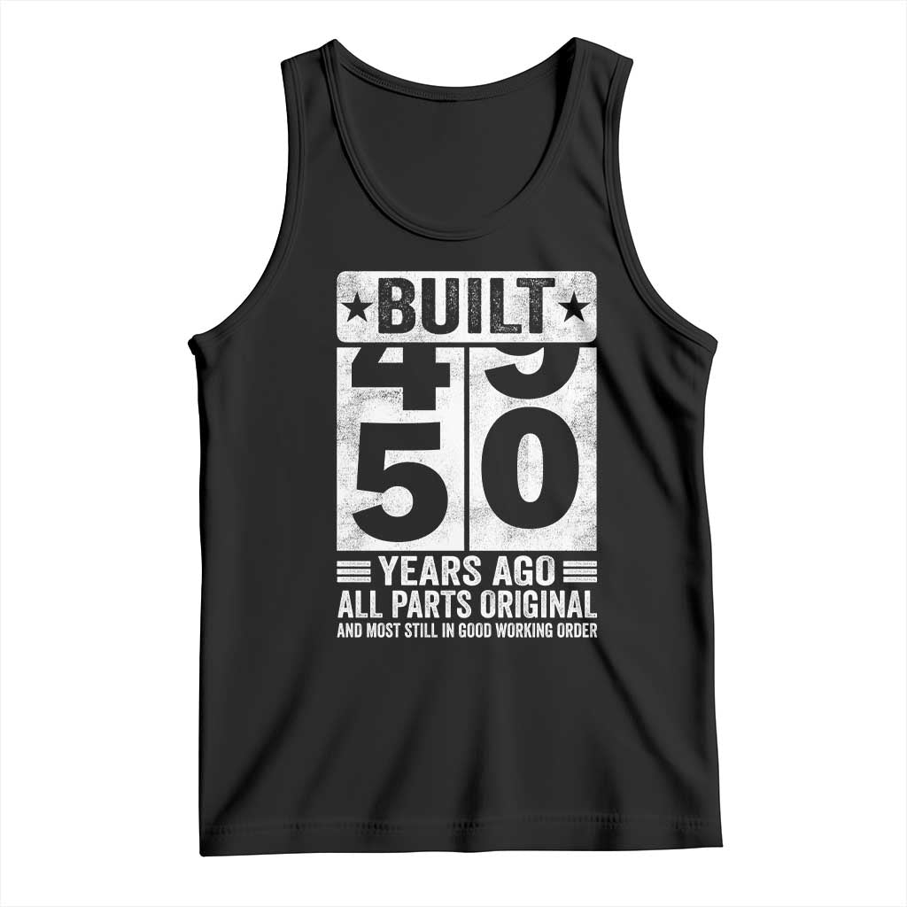 50th Birthday Tank Top Built 50 Years Ago All Parts Original Gifts TS10 Black Print Your Wear