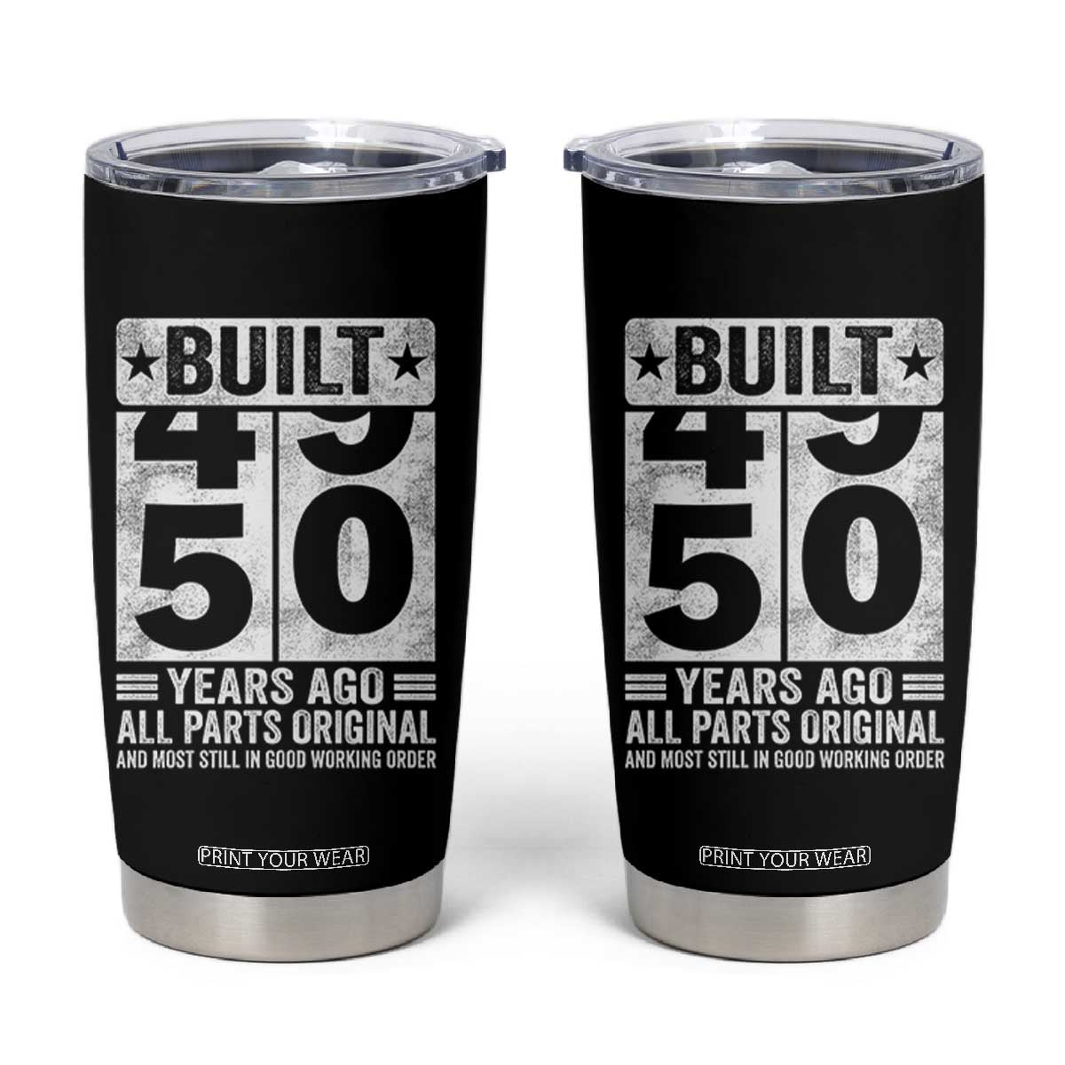 50th Birthday Tumbler Cup Built 50 Years Ago All Parts Original Gifts TS10 Black Print Your Wear