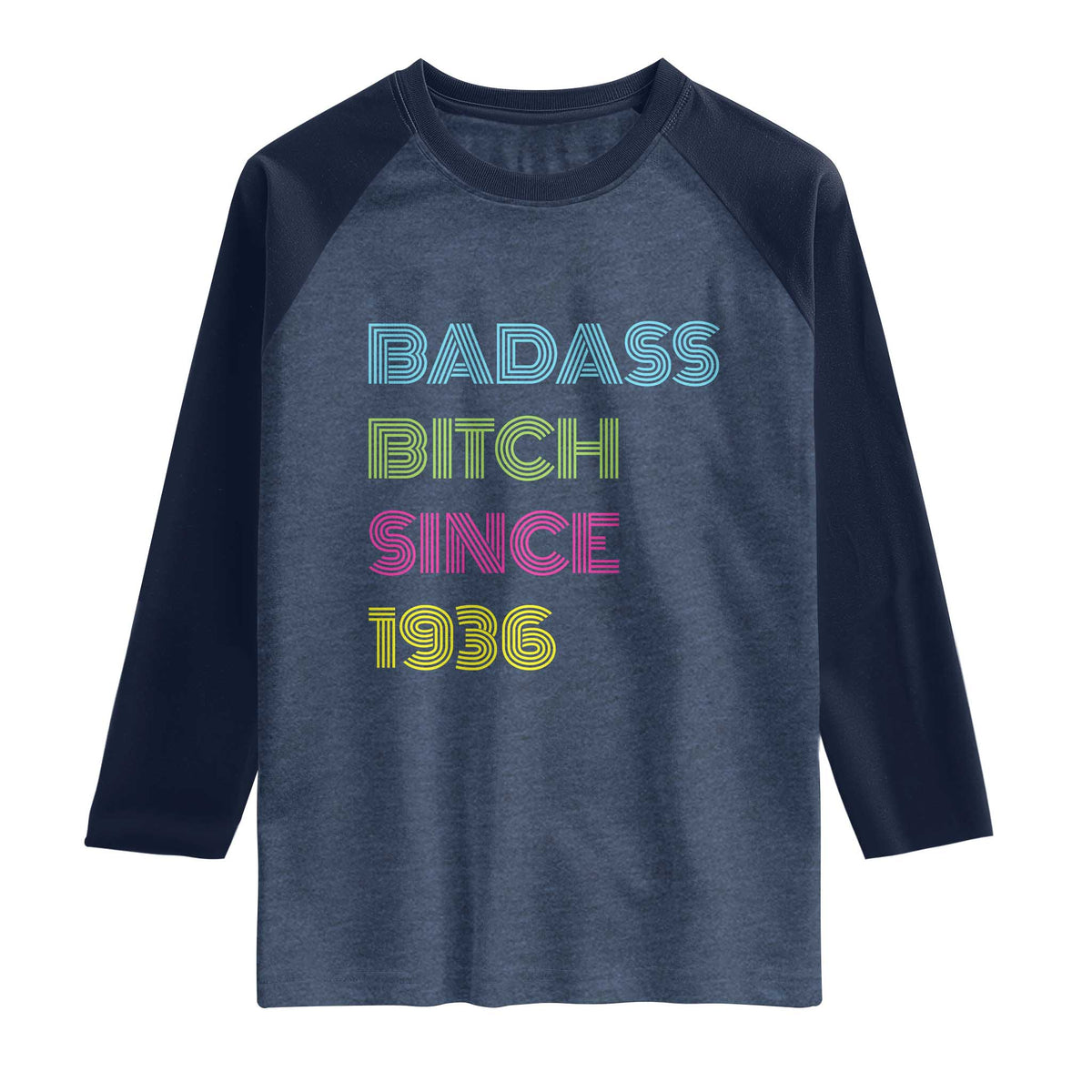 Funny 90th Birthday Raglan Shirt Retro Vintage Badass Bih Since 1936 TS10 Heather Denim Navy Print Your Wear