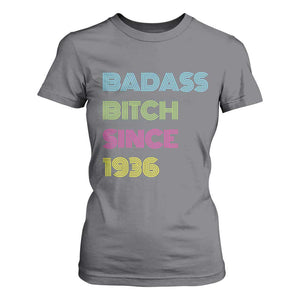 Funny 90th Birthday T Shirt For Women Retro Vintage Badass Bih Since 1936 TS10 Charcoal Print Your Wear