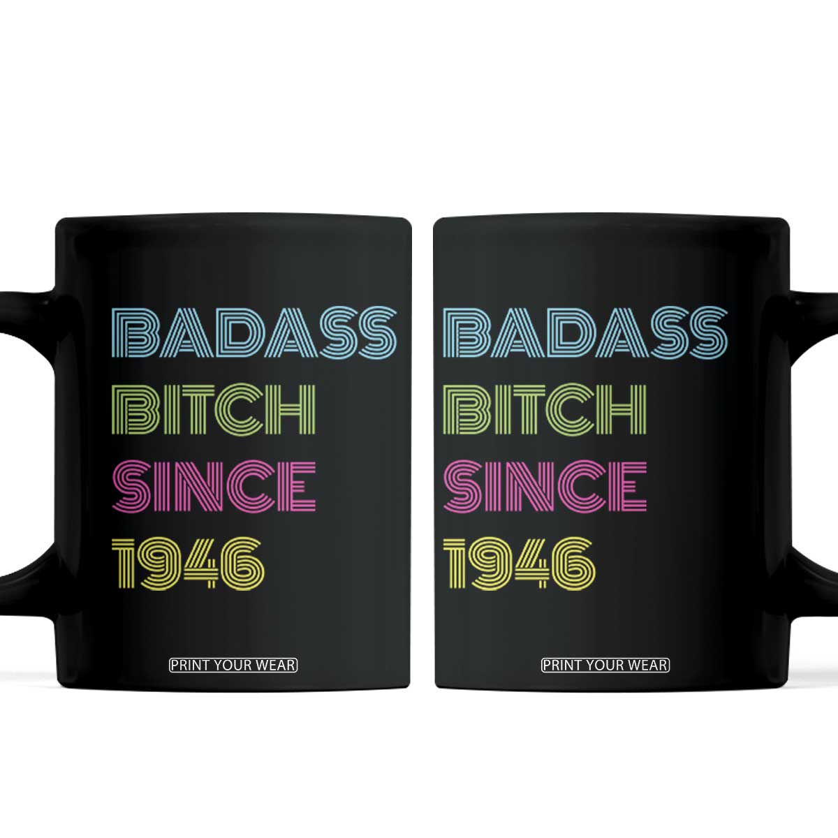 Funny 80th Birthday Coffee Mug Retro Vintage Badass Bih Since 1946 TS10 Black Print Your Wear