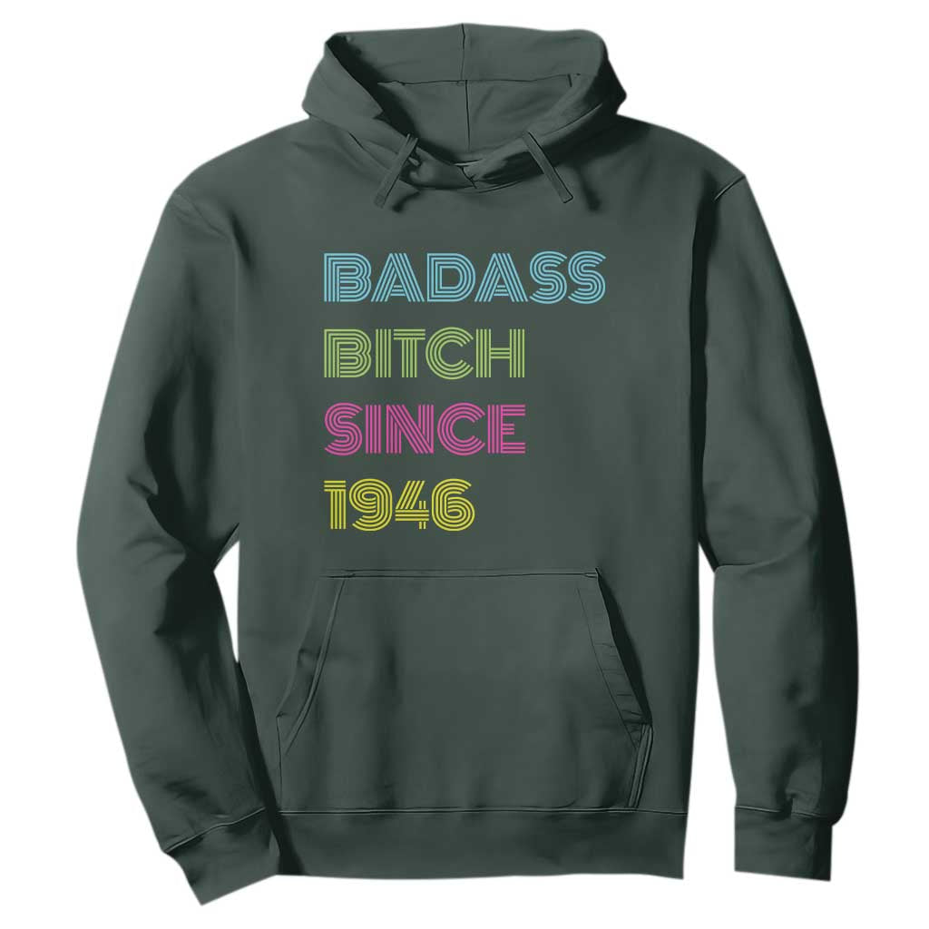 Funny 80th Birthday Hoodie Retro Vintage Badass Bih Since 1946 TS10 Dark Forest Green Print Your Wear