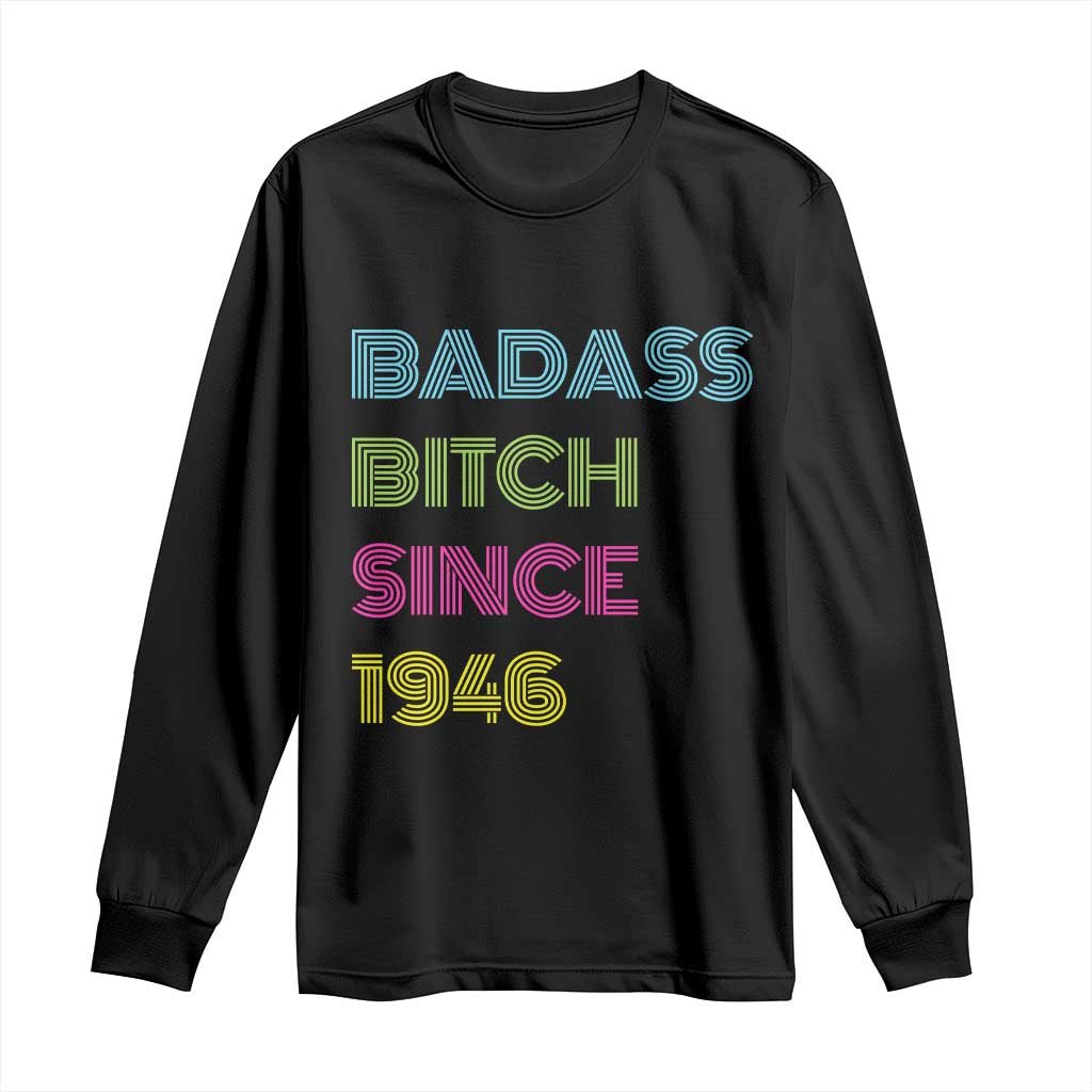 Funny 80th Birthday Long Sleeve Shirt Retro Vintage Badass Bih Since 1946 TS10 Black Print Your Wear